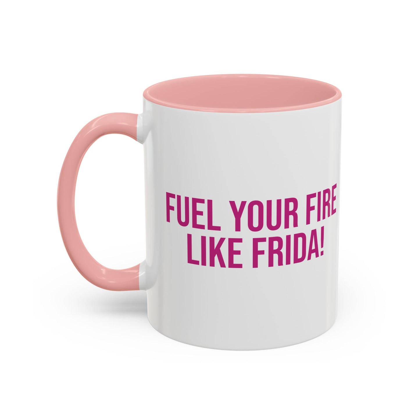 Fuel your Fire Like Frida! Accent Coffee Mug (11, 15oz)