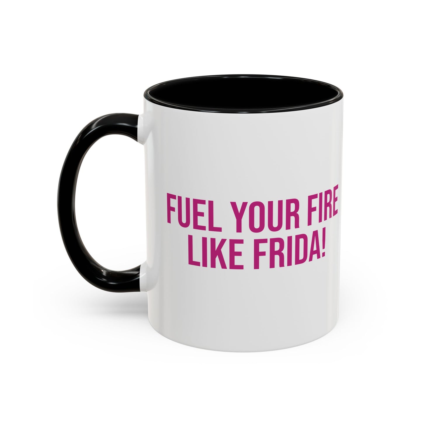 Fuel your Fire Like Frida! Accent Coffee Mug (11, 15oz)